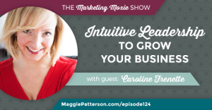 Marketing Moxie Show with Guest Caroline Frenette Podcast itunes Certified Advanced Transformative Coach, Intuitive Business Coach & Online Business Consultant, Three Principles Practitioner