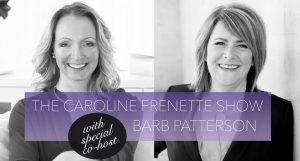 TCFS #7 Slowing Down To The Speed Of Life with Barb Patterson